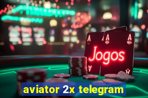 aviator 2x telegram